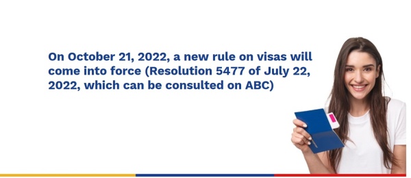 On October 21, 2022, a new rule on visas will come into force (Resolution 5477 of July 22, 2022, which can be consulted on ABC)