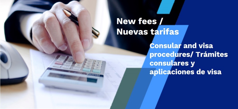 New fees consular and visa procedures / Nuevas tarifas trámites consulares y aplicaciones de visa