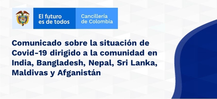 Comunicado sobre la situación de Covid-19 dirigido a la comunidad en India, Bangladesh, Nepal, Sri Lanka, Maldivas y Afganistán