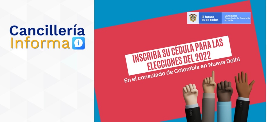 Recuerde inscribir su cédula para votar para las elecciones del 2022 en el Consulado de Colombia en Nueva Delhi