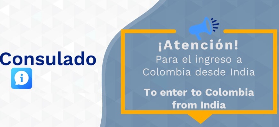Atención: para el ingreso a Colombia 