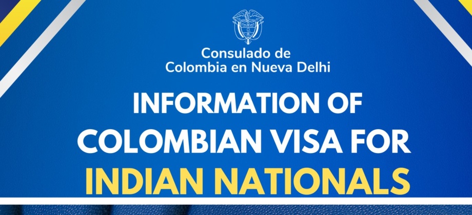 Important information regarding colombian visas for indian nationals