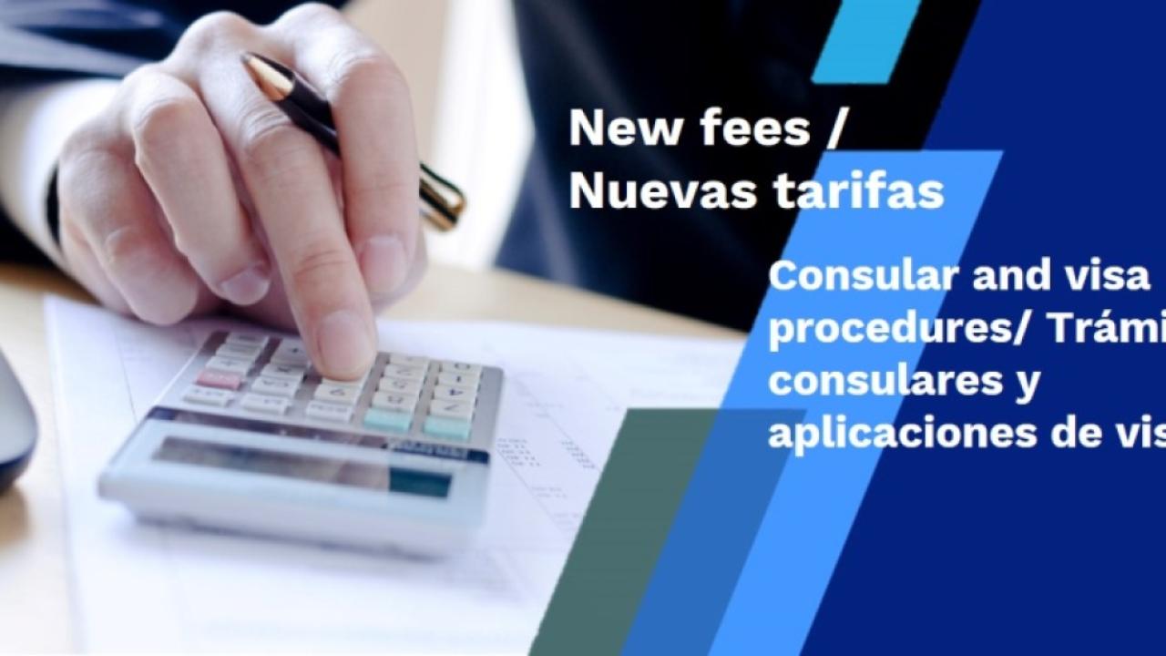 New fees consular and visa procedures / Nuevas tarifas trámites consulares y aplicaciones de visa