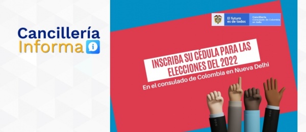 Recuerde inscribir su cédula para votar para las elecciones del 2022 en el Consulado de Colombia en Nueva Delhi