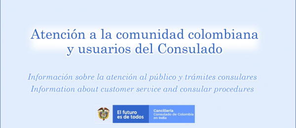 Atención a la comunidad colombiana y a los usuarios del Consulado de Colombia en Nueva Delhi