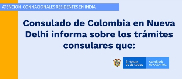 Consulado de Colombia en Nueva Delhi informa sobre los trámites consulares